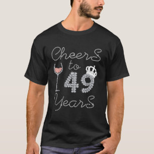 Queen Girl Drink Vin Cheers till 49 år gammal Lyck T Shirt