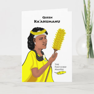 Queen Ka'ahuman's Birthday, 17 mars, Feathers Kort