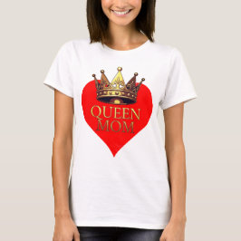 QUEEN MOM T SHIRT