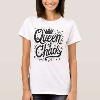 Queen of Chaos 3 T Shirt
