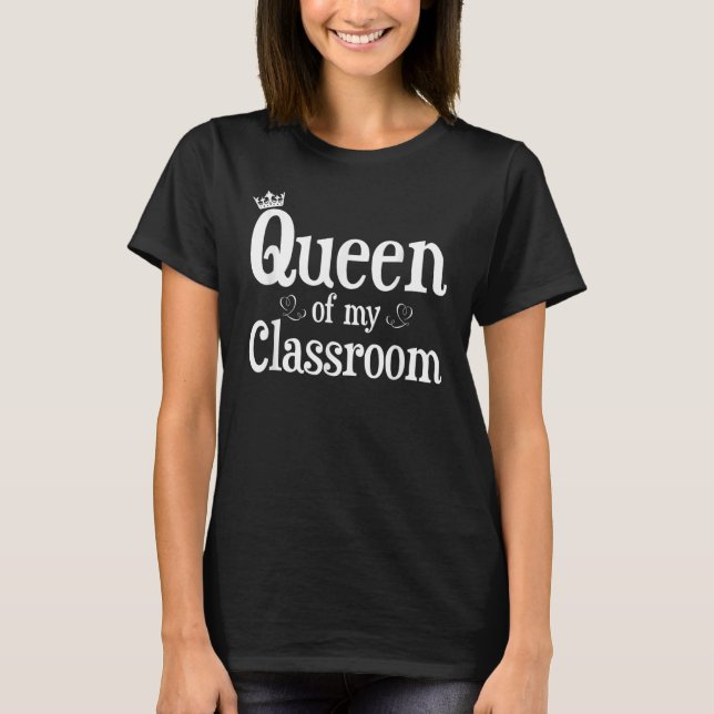 Queen Of My Classroom T Shirt Teacher Back To Scho (Framsida)
