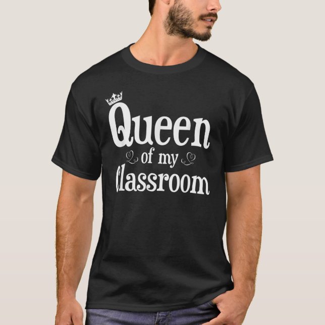 Queen Of My Classroom T Shirt Teacher Back To Scho (Framsida)
