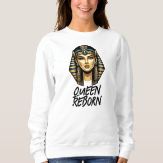 Queen Reborn Sweatshirt T Shirt