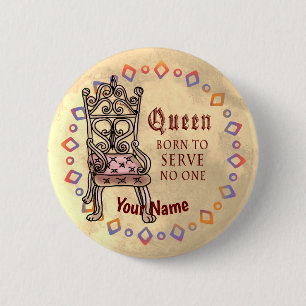 Queen Serves No One anpassningsbar Knapp