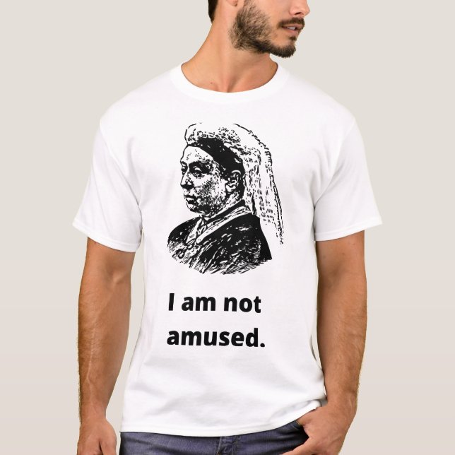 Queen Victoria "Jag är inte förtjust" T-Shirt (Framsida)