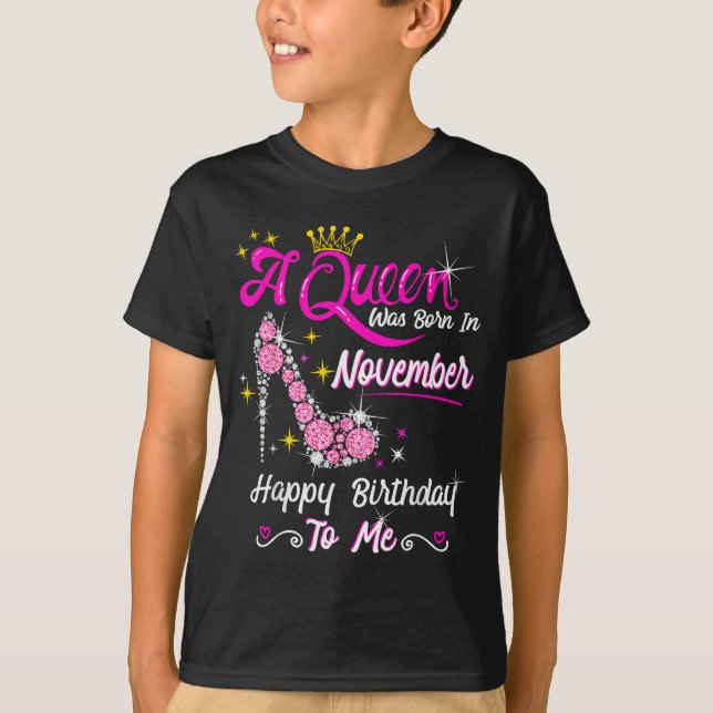 Queen Was Born In November Cute Funny Happy Birthd T Shirt (Framsida)
