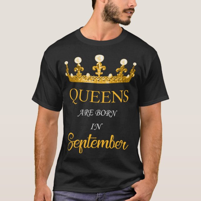 Queens Are Born In September T Shirt (Framsida)