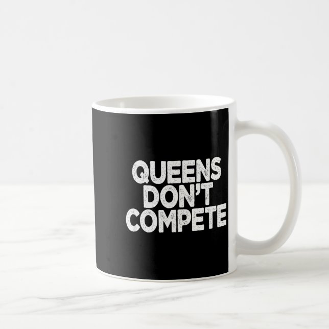 Queens Don't Compete  Kaffemugg (Höger)