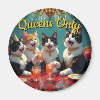 Queens only! magnet