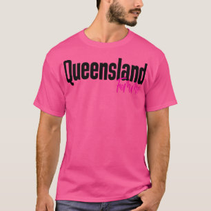Queensland Femme Australien tog upp mig T Shirt