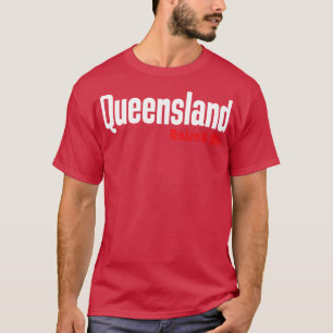 Queensland tog upp mig Australien tog upp mig 1 T Shirt