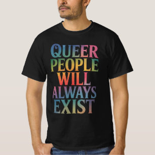 Queera Människor Kommer Alltid Att Existera Allier T Shirt