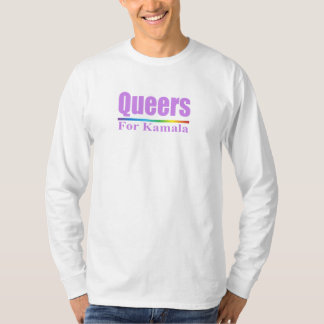Queers for Kamala / Kamala Harris T Shirt