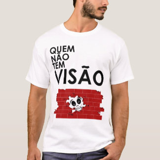 Quem não tem visão, bate a cara contra o muro t shirt