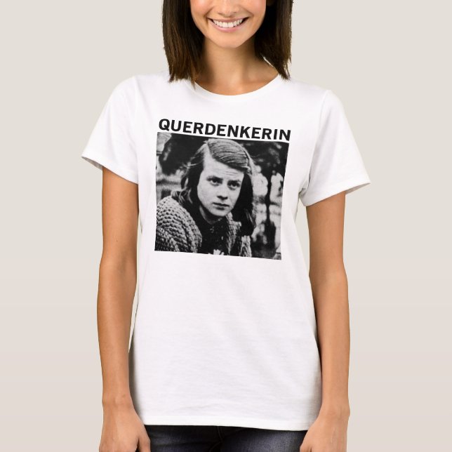 Querdenkerin Sophie Scholl - Free Thinker Patriot T Shirt (Framsida)