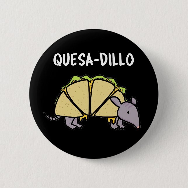 Quesa-Dillo Funny Quesadilla Pun Mörk BG Knapp (Framsida)