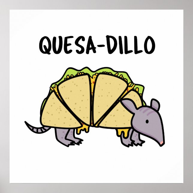 Quesa-Dillo Funny Quesadilla Pun Poster (Framsidan)