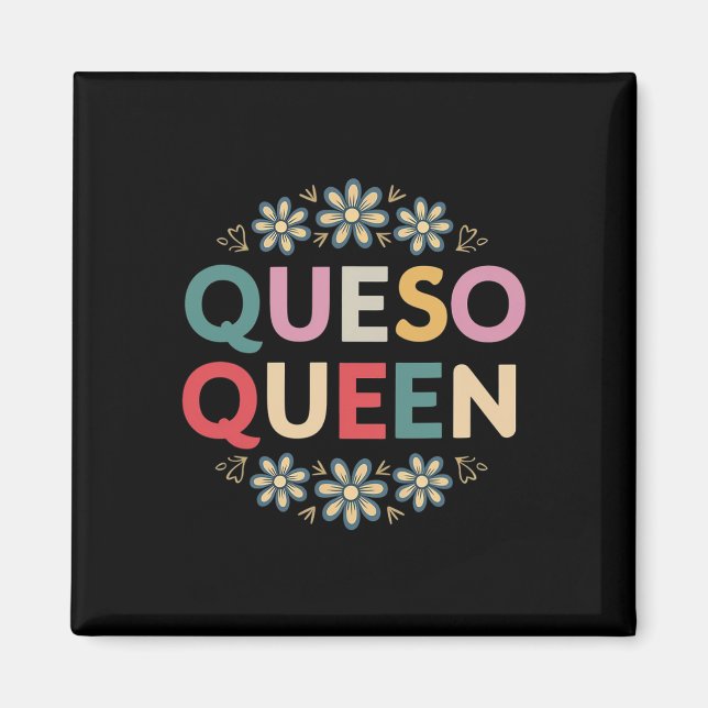 Queso Queen Blommigt Funny Cinco De Mayo Funny Mex Magnet (Framsidan)
