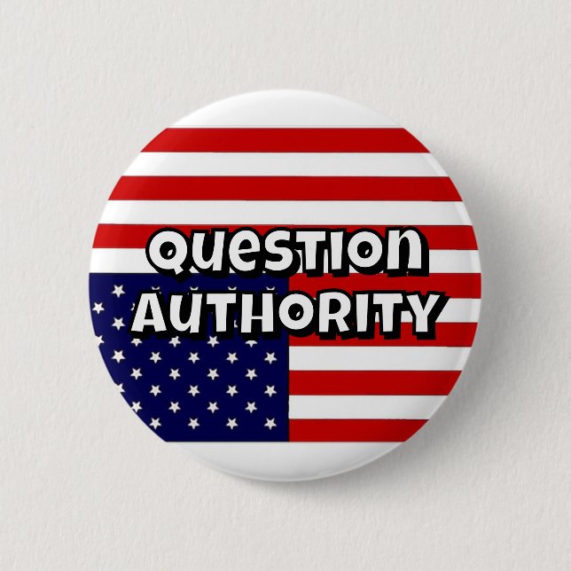 Question Authority (you may change the words) Knapp (Framsida)