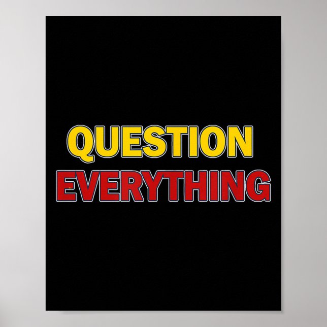 Question Everything Bold Tygraphy Graphic  Poster (Framsidan)