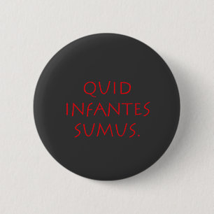 Quid infantes sumus knapp
