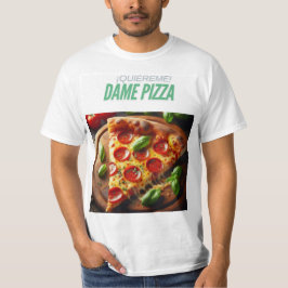 ¡Quiéreme! Dame Pizza T Shirt