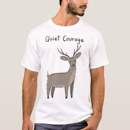 Quiet-Courage-Deer-Minimalist-Motivation T Shirt