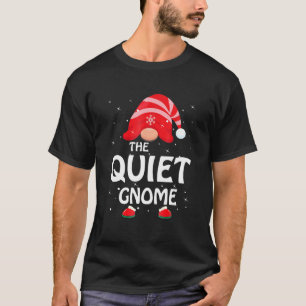 Quiet Gnome Funny Julmatchning-familjen Pajama T Shirt
