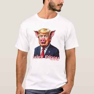 Quiet Piggy | Anti-Trump Political Humor T Shirt