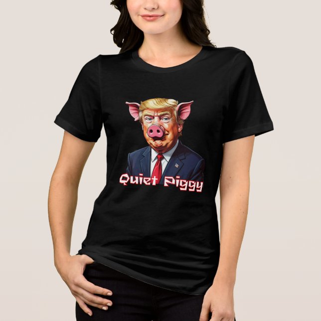Quiet Piggy | Anti-Trump Political Humor T Shirt (Framsida)