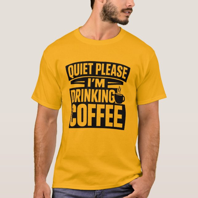 Quiet Please I'm Drinking Coffee Introvert T-Shirt (Framsida)