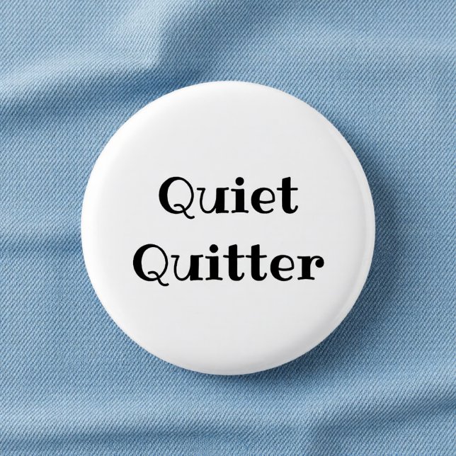 Quiet Quitter Funny Office Pinback Button Knapp (Skapare uppladdad)