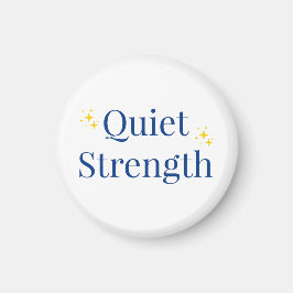 Quiet Strength Magnet
