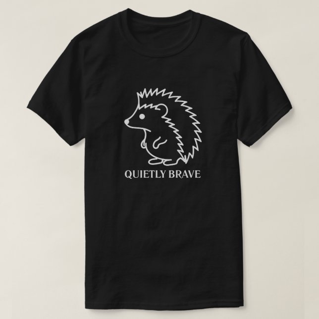 Quietly Brave Hedgehog T Shirt (Design framsida)