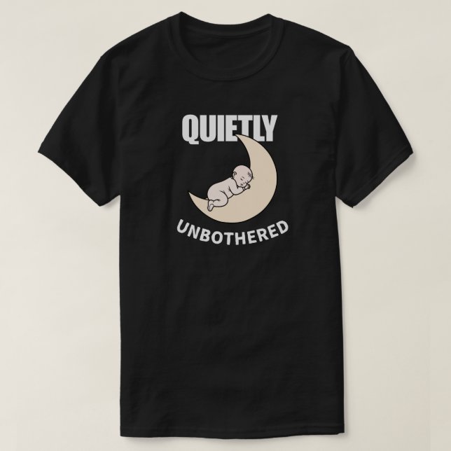 Quietly Unbothered Minimal Night Aesthetic T Shirt (Design framsida)
