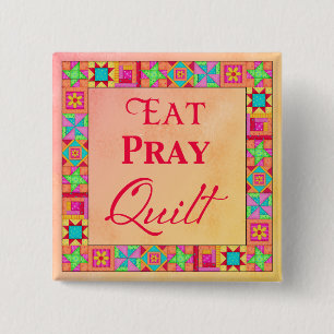 Quilcks Blocks Gräns Art Eat Pray Quilt Badge Pin Knapp
