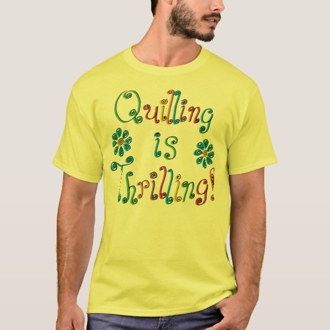 Quilling är spännande t-shirt (Framsida)