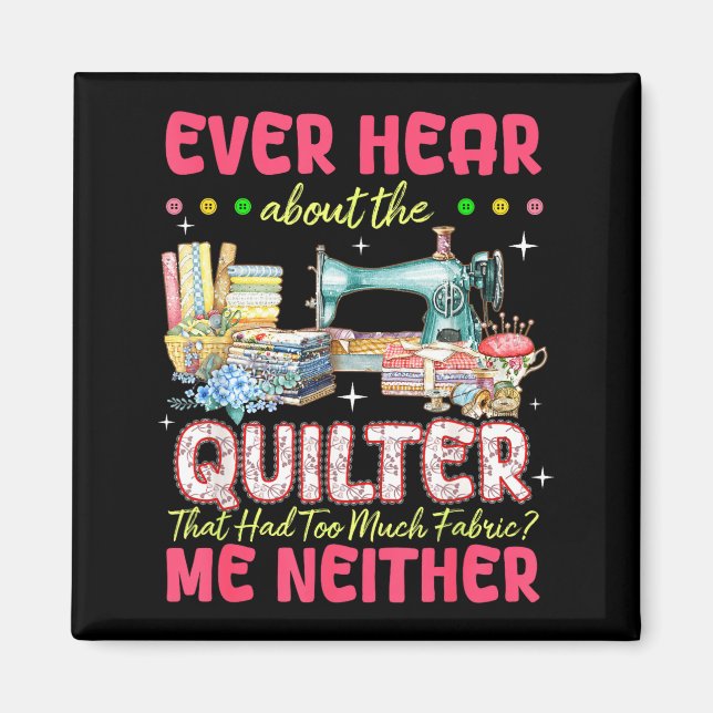 Quilt Sy Machine Quilter För Mycket Tyg Quilt Magnet (Framsidan)