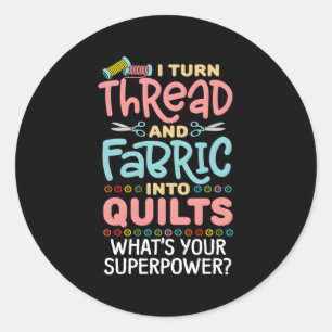 Quilter Sing Say Seamstress Quote Quilter Sewing T Runt Klistermärke