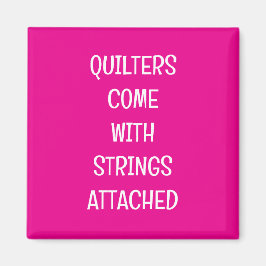 Quilters come with strings magnet