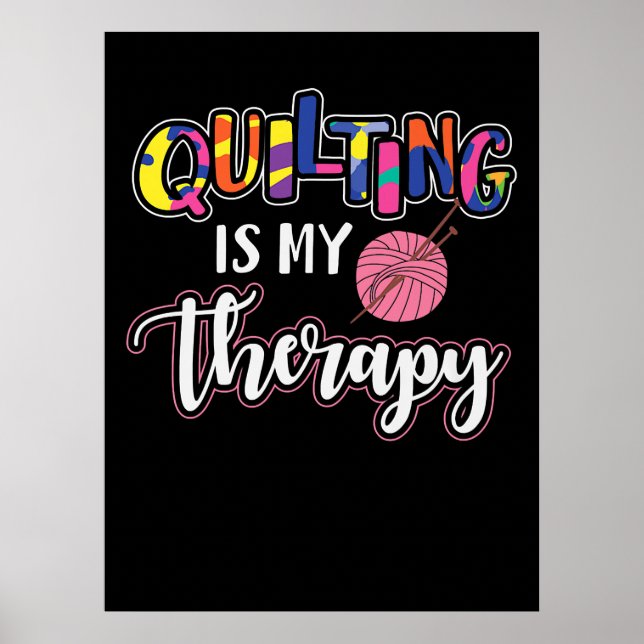 Quilting är min terapi | Funny Quilting Älskare Gi Poster (Framsidan)