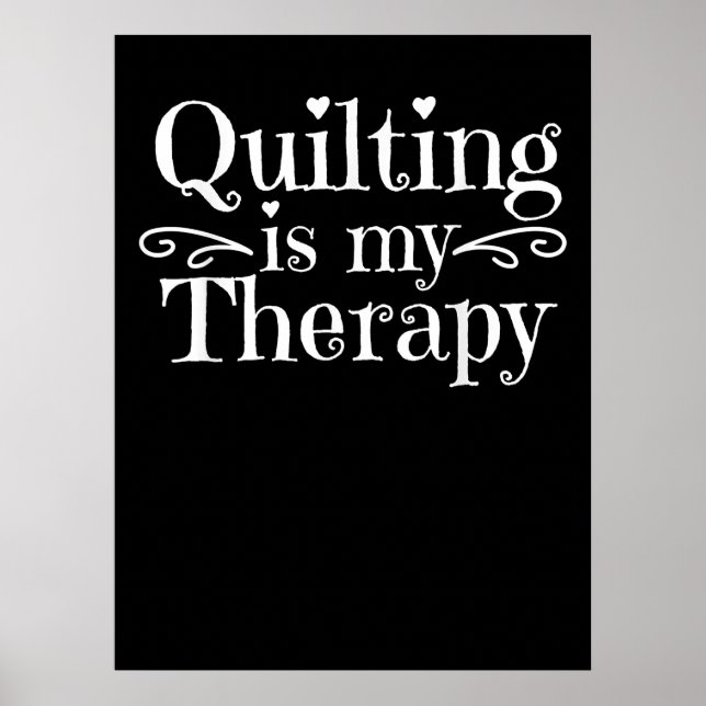 Quilting är min terapi | Lustigt Quilting Älskare Poster (Framsidan)