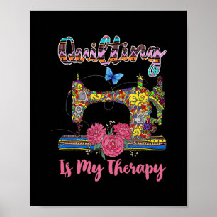 Quilting är min Therapy Blommigt Sewing Maskin Poster