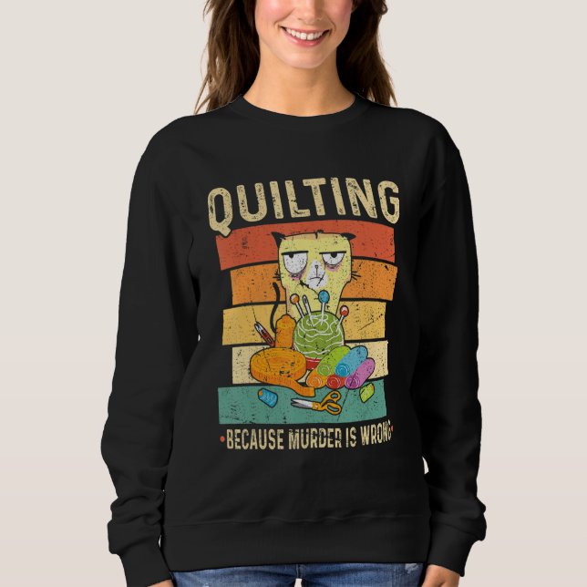Quilting Because Murder Is Wrong Cat T Shirt (Framsida)