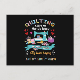Quilting håller mina händer sysselsatta mitt sinne vykort