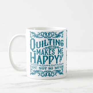 Quilting Makes Me Happy - You Not So Much Funny Qu Kaffemugg