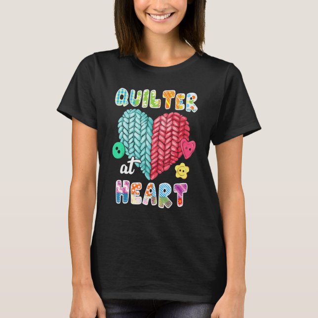 Quilting  Quilter At Heart Quilt Sewing Is My Favo T Shirt (Framsida)