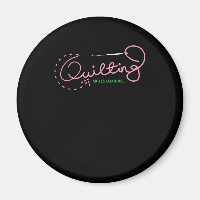 Quilting Skills Loading | Lustigt Quilting Älskare Magnet (Framsidan)