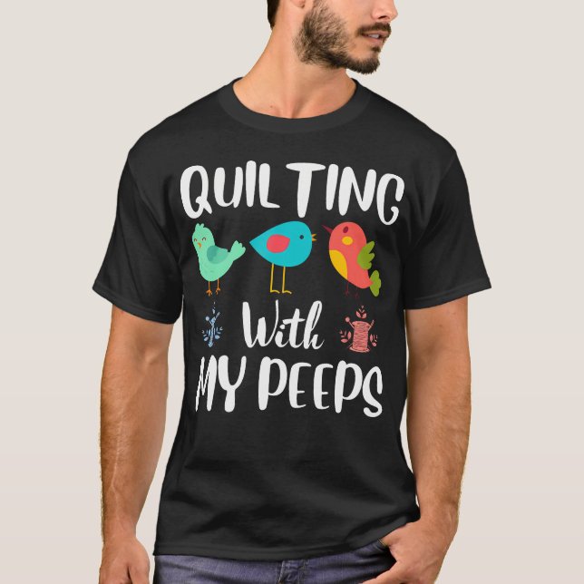 Quilting With My Peeps Funny Sewing Quilting Lover T Shirt (Framsida)