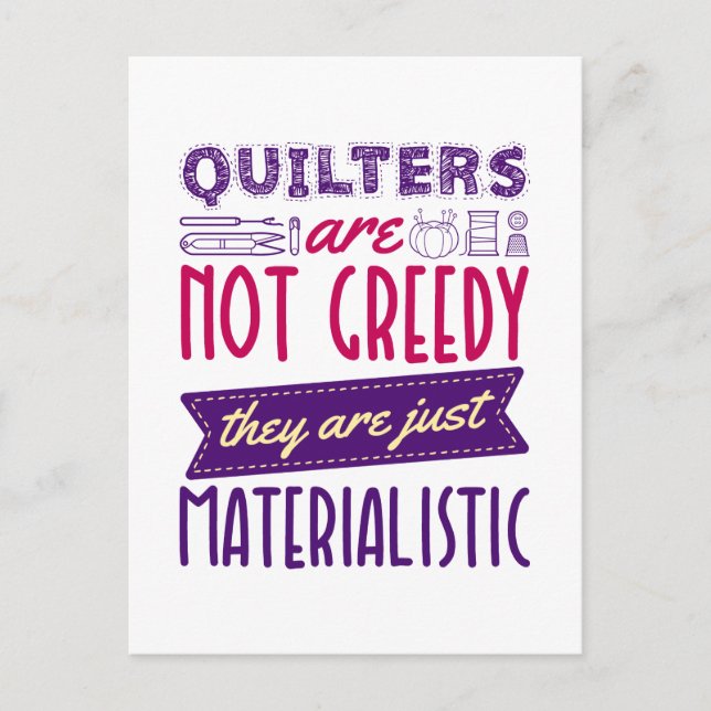 Quiltmakare Är Inte Giriga Materialistiska Quiltni Vykort (Framsida)